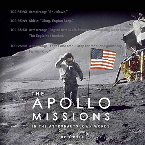 The Apollo Missions: in the Astronauts Own Words