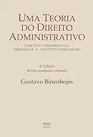 Uma Teoria do Direito Administrativo - 4ª Ed., Revista, Ampliada e Atualizada