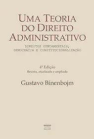 Uma Teoria do Direito Administrativo - 4ª Ed., Revista, Ampliada e Atualizada