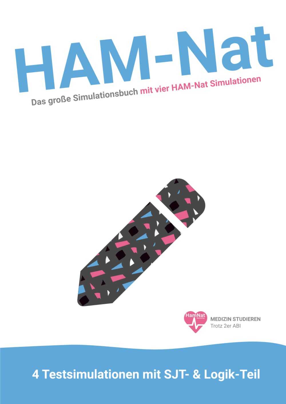 HAM-Nat (2.0): Das große Test-Buch mit vier HAM-Nat Simulationen (4x Testsimulation mit Übungen & Aufgaben für die Vorbereitung auf den Medizinertest)