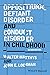 Oppositional Defiant Disorder and Conduct Disorder in Childhood