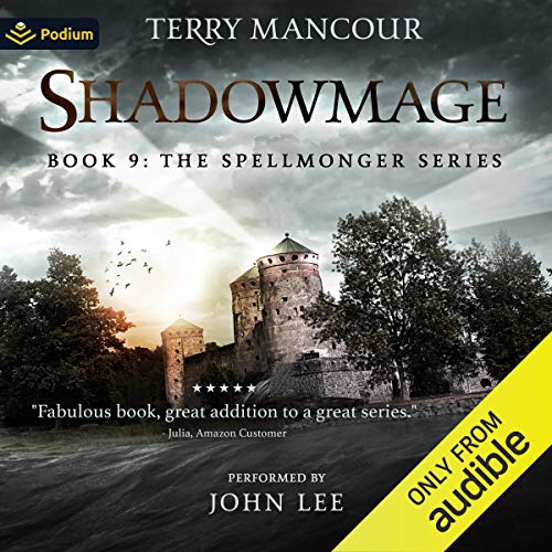 Amazon Com Shadowmage Spellmonger Book 9 Audible Audio Edition Terry Mancour John Lee Podium Audio Audible Books Originals