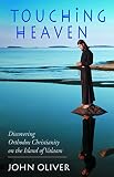 Touching Heaven: Discovering Orthodox Chrisitanity on the Island of Valaam