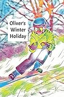 Oliver's Winter Holiday: Child’s Personalized Travel Activity Book for Colouring, Writing and Drawing 1795596902 Book Cover