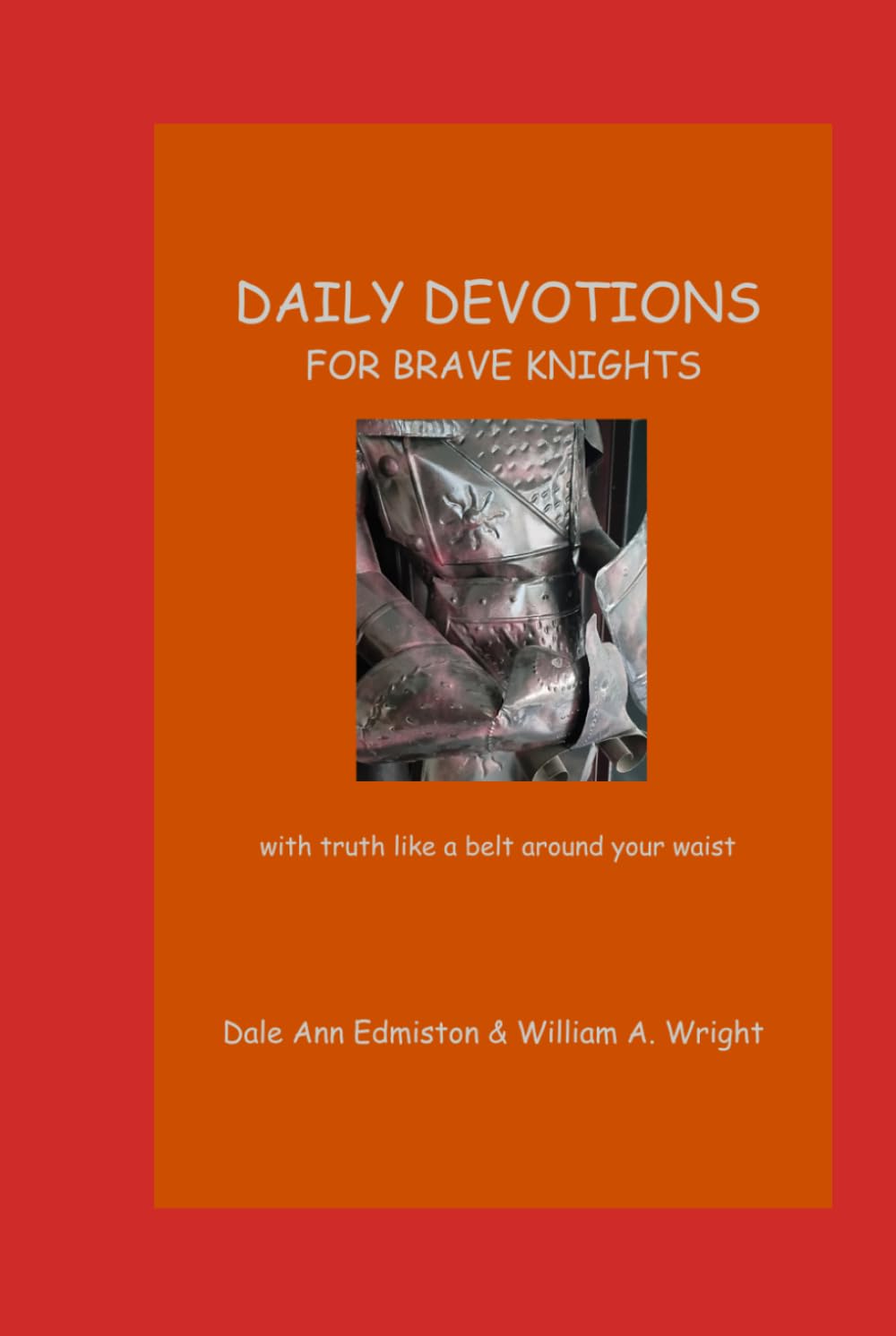 DAILY DEVOTIONS FOR BRAVE KNIGHTS: with truth like a belt around your waist
