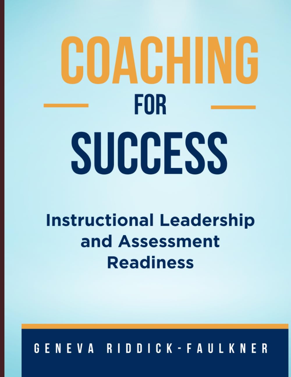 Coaching for Success: Instructional Leadership and Assessment Readiness