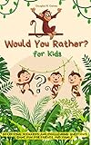  Would You Rather Game Book for Kids: Funny Scenarios and Challenging Question\'s for Friends and family Illustration Edition (English Edition)