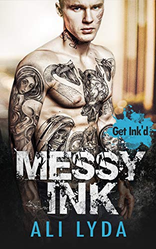 Messy Ink (Get Ink'd Book 2) Messy Ink (Get Inkd Book 2)