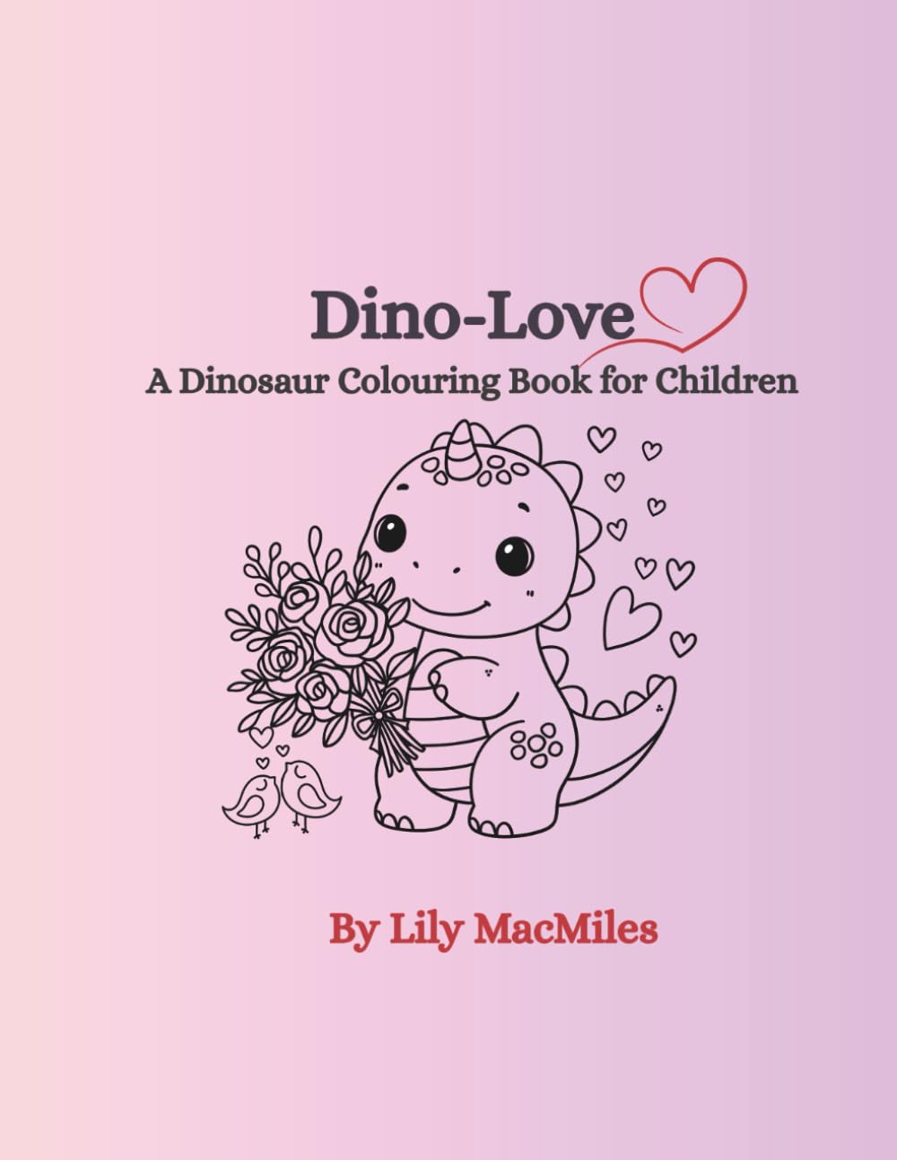 Dino-Love: A Dinosaur Colouring Book for Children