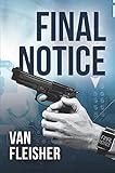 FINAL NOTICE: Book 1 of the Final Political Thriller Trilogy