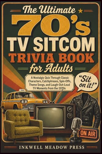The Ultimate 70’s TV Sitcom Trivia Book for Adults: A Nostalgic Quiz Through Classic Characters, Catchphrases, Spin-Offs, Theme Songs, and ... (The Ultimate Trivia Book For Adults Series) image 2