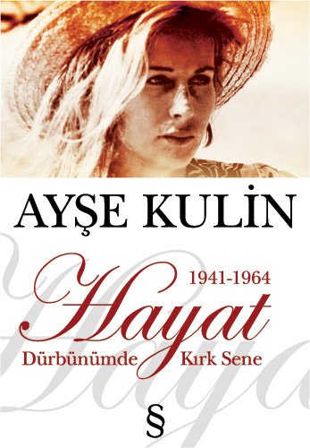 Hayat - Durbunumde Kirk Sene (1941-1964)