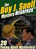The Roy J. Snell Mystery MEGAPACK ™: 20 Young Adult Mysteries!