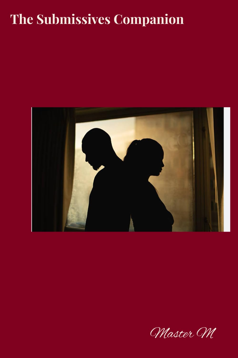 The Submissive’s Companion: Discover the Power of a Conscious Submissive Role