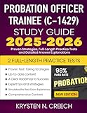 Probation Officer Trainee (C-1429) Study Guide 2025-2026: Proven Strategies, Full-Length Practice Tests and Detailed Answer Explanations