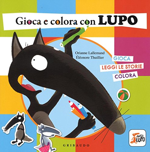 Gioca e colora con lupo. Amico lupo. Ediz