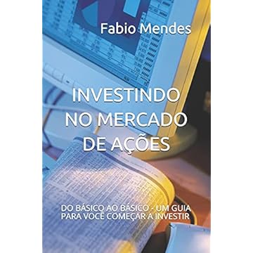 Capa do livro Investindo No Mercado de Ações: Do Básico Ao Básico - Um Guia Para Você Começar a Investir