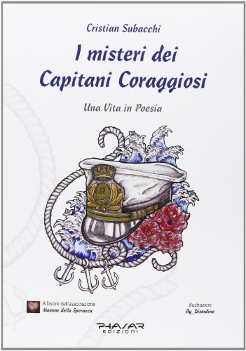 I misteri dei Capitani Coraggiosi. Una vita in poesia I misteri dei Capitani Coraggiosi. Una vita in poesia