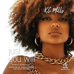 Just Say You Will Audiolibro Por K.C. Mills arte de portada