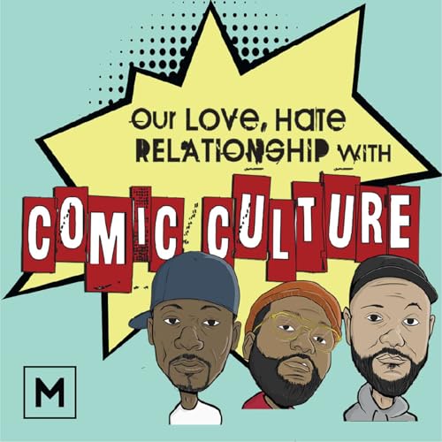 Our Love, Hate Relationship with Comic Culture cover art
