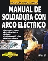 Manual de soldadura con arco electric: Una Guia Paso a Paso 607170684X Book Cover