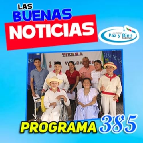 Programa 385 |♫ |► Las Buenas Noticias cover art