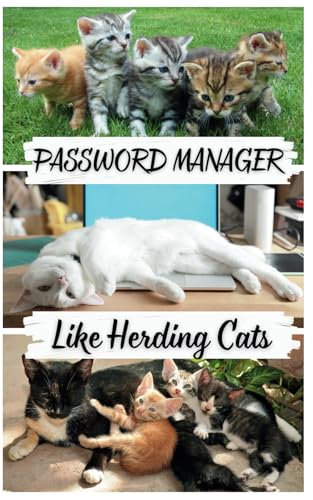 Alphabetical Password Log Book: Username and Internet Password Keeper Notebook with Tabs Password Manager: Like Herding Cats