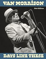 Van Morrison: Days Like These 1786752050 Book Cover