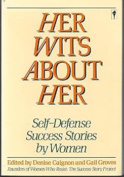 Paperback Her Wits about Her: Self-Defense Success Stories by Women Book