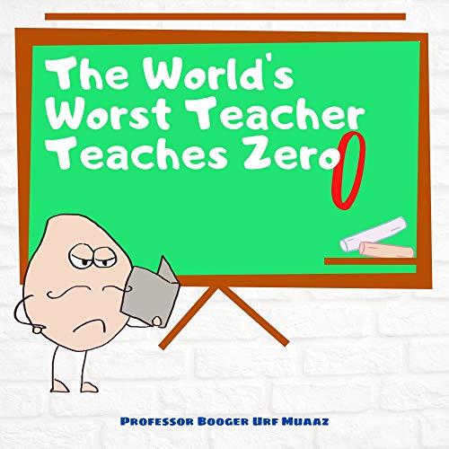 The World's Worst Teacher Teaches Zero eBook Urf Muaaz, Professor