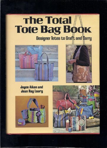 The Total Tote Bag Book 0800877934 Book Cover