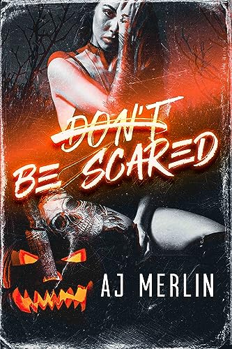 Don't Be Scared by [AJ Merlin]