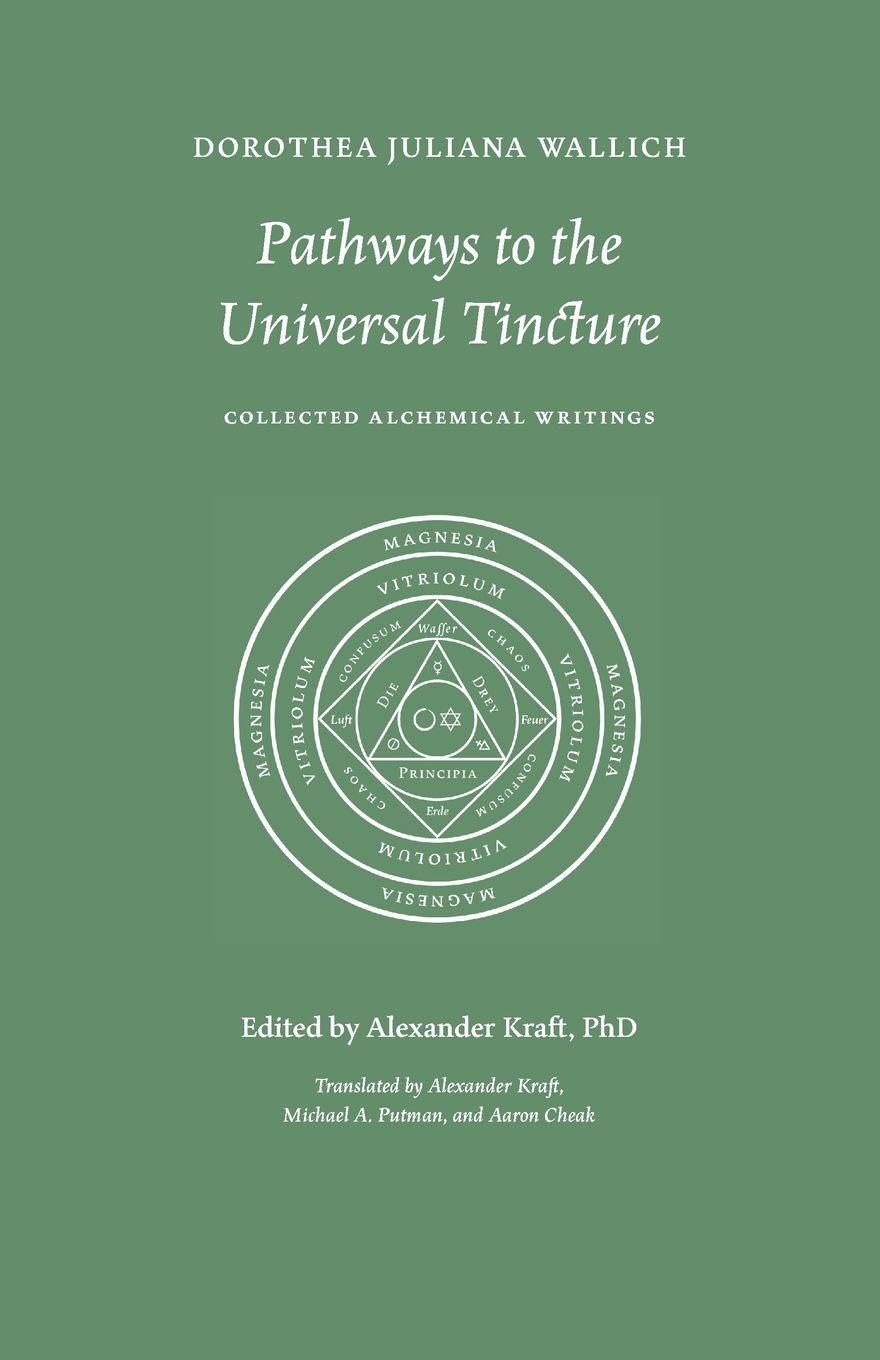 Pathways to the Universal Tincture: Collected Alchemical Writings