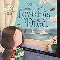 When Someone You Love Has Died: Talking to Young Children About Death 1736518372 Book Cover
