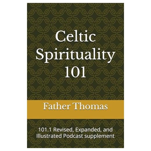 Celtic Spirituality 101: A companion book for the podcast seeries