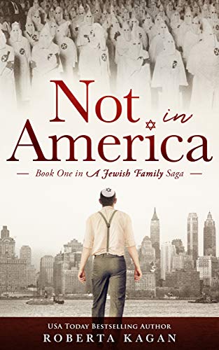 Not In America: A Riveting Tale Of Survival, Grief And Bravery, Book One In A Jewish Family Saga #TOP29