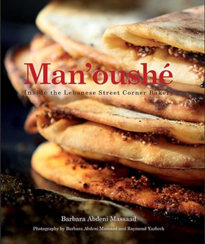 Man'oushé: Inside the Lebanese Street Corner Bakery (Cooking with Barbara Abdeni Massaad)