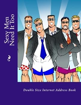 Paperback Sexy Men Need It Too: Double Size Internet Address Book
