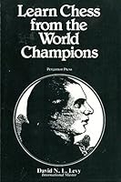 Learn Chess from the World Champions 008021388X Book Cover