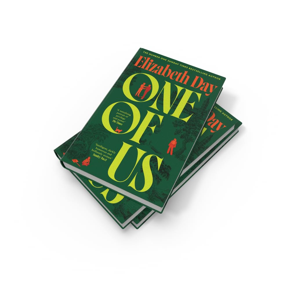 One of Us: The new and compulsive Sunday Times bestselling novel from Elizabeth Day; a suspenseful and thrilling insight into politics and privilege