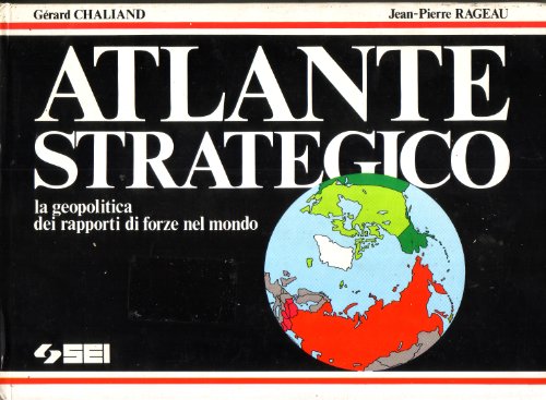 Atlante strategico. La geopolitica dei rapporti di forze nel mondo