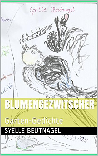 Blumengezwitscher Garten Gedichte Ebook Beutnagel Syelle Amazon De Kindle Shop