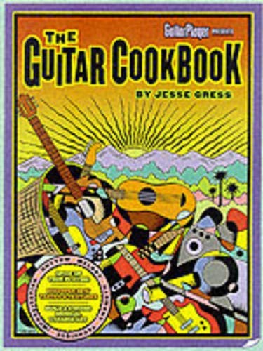 The Guitar Cookbook: The Complete Guide to Rhythm, Melody, Harmony, Technique & Improvisation (Softcover)/Tab