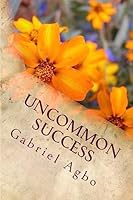 Uncommon Success 1507696256 Book Cover