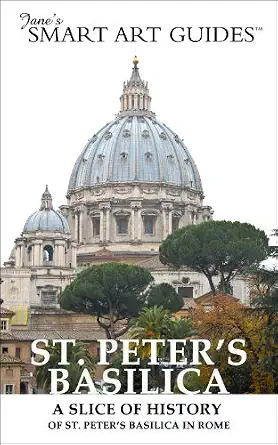 St. Peter's Basilica in Rome: A Slice of History book cover