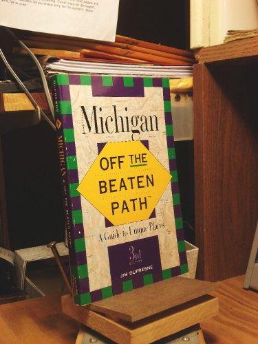 Michigan: Off the Beaten Path : A Guide to Uniq... 1564402436 Book Cover