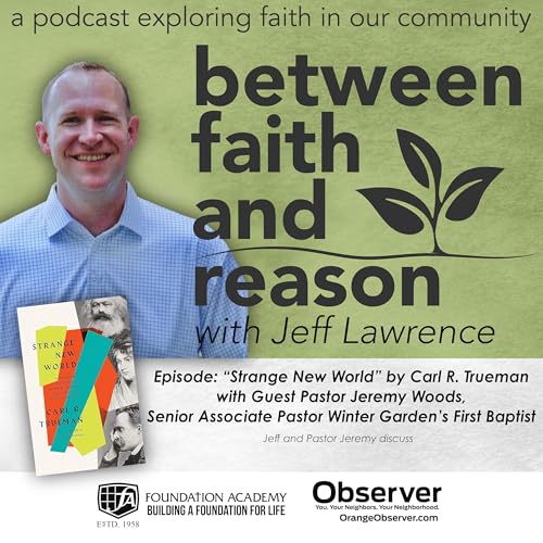 "A Strange New World" Discussion on Carl Trueman's Book: Special Guest Jeremy Woods