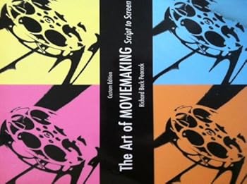 Hardcover The Art of Moviemaking Script to Screen: Custom Edition for Palomar College Book