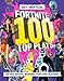 100% Unofficial Fortnite 100 Top Plays: 100% Unofficial Fortnite Top 100 Plays: the ultimate guide to the very best of Fortnite in 2025. The perfect gift for gamers and kids.
