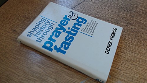 Shaping History Through Prayer & Fasting;: How ... 0800706161 Book Cover